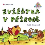 Zvířátka v přírodě - Adéla Moravcová