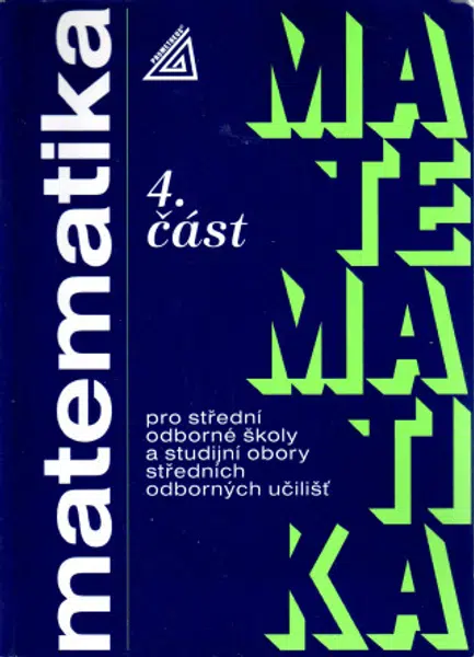 Matematika pro SOŠ a studijní obory SOU, 4. část - Oldřich Petránek