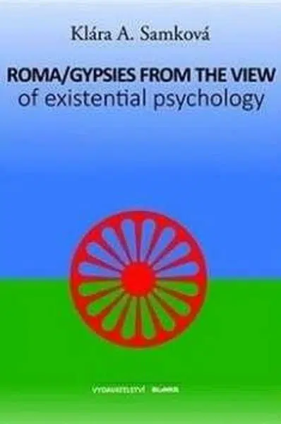 Roma/Gypsies from the View of Existenti - Klára A. Samková