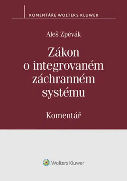 Zákon o integrovaném záchranném systému (239/2000 Sb.) - Komentář - Aleš Zpěvák
