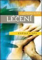 Léčení - Zázrak v nás - Clemens Kuby