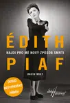Édith Piaf - Najdi pro mě nový způsob smrti - David Bret - e-kniha