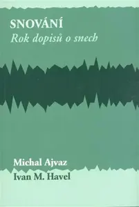 Snování - Michal Ajvaz, Ivan M. Havel