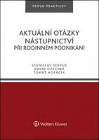 Aktuální otázky nástupnictví při rodinném podnikání - David Elischer, Tomáš Horáček, Stanislav Servus
