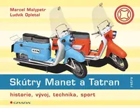 Skútry Manet a Tatran - Marcel Malypetr, Ludvík Opletal - e-kniha