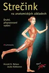 Strečink na anatomických základech - Arnold G. Nelson, Jouko Kokkonen