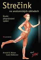 Strečink na anatomických základech - Arnold G. Nelson, Jouko Kokkonen