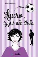 Lauro, ty jsi ale číslo - Ivona Březinová - e-kniha