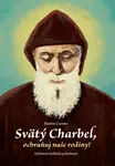 Svätý Charbel, ochraňuj naše rodiny! - Martin Csontos
