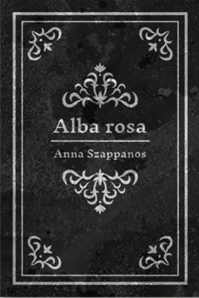 Alba rosa - Szappanos Anna