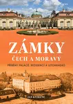Zámky Čech a Moravy - Příběhy paláců, rezidencí a letohrádků - Jan Kvirenc