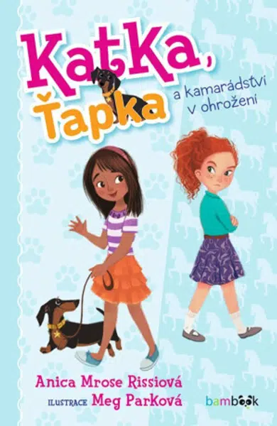 Katka, Ťapka a kamarádství v ohrožení - Mrose Rissi Anica