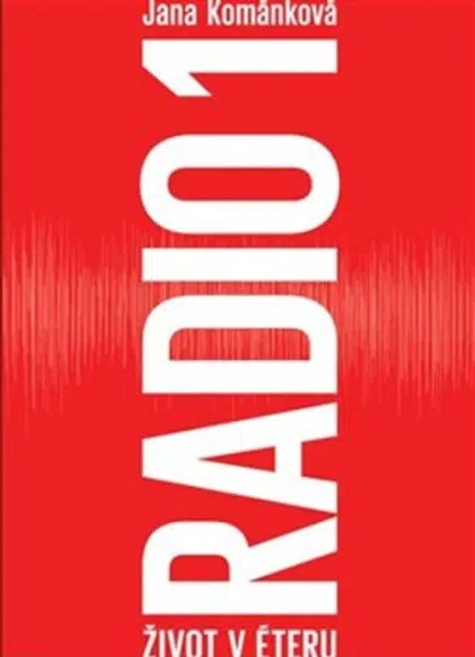 Radio 1 - Život v éteru - Jana Kománková