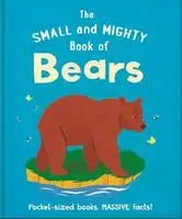 The Small and Mighty Book of Bears: Pocket-sized books, massive facts! - Orange Hippo!