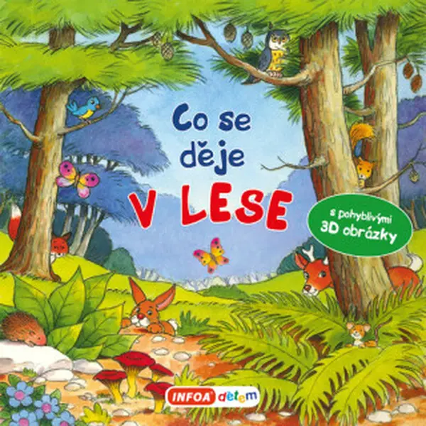 Co se děje v lese? Leporelo s pohyblivými 3D obrázky