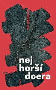 Nejhorší dcera - Iva Gecková