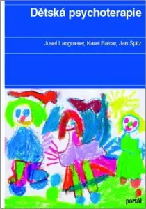 Dětská psychoterapie - Josef Langmeier, Jan Špitz, Karel Balcar