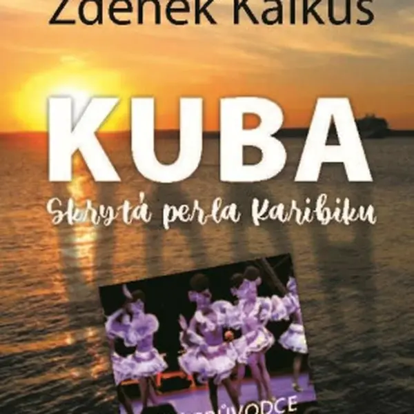 Kuba - Skrytá perla Karibiku - Zdeněk Kalkus