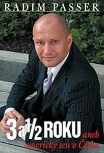 3 a 1/2 Roku - Aneb americký sen v česku - Radim Passer