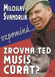 Zrovna teď musíš čůrat? - Miloslav Švandrlík