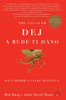 The Go-Giver: Dej a bude ti dáno - John David Mann, Bob Burg