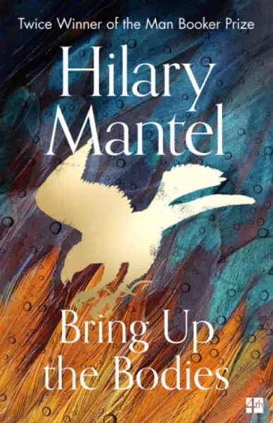 Bring Up the Bodies - Hilary Mantelová