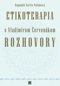 Etikoterapia s Vladimírom Červenákom Rozhovory - DagmaRA Sarita Poliaková