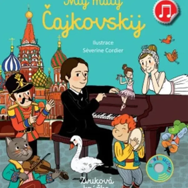 Můj malý Čajkovskij  Emilie Collet, ilustrace Séverine Cordier - Emilie Collet, Séverine Cordier