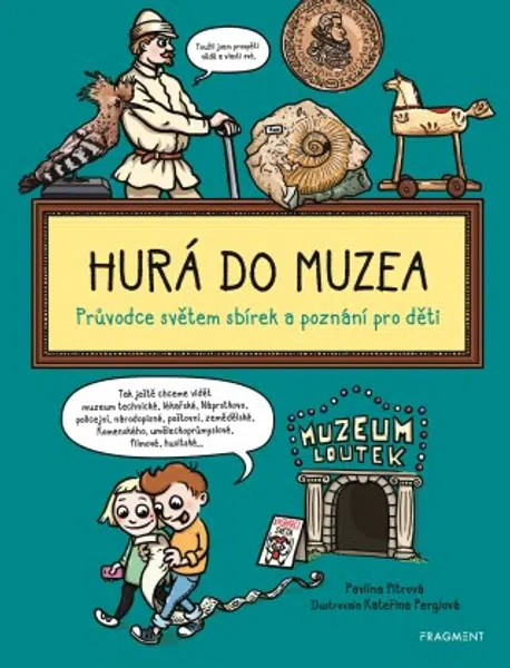 Hurá do muzea - Pavlína Pitrová - e-kniha