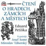 Čtení o hradech, zámcích a městech - Eduard Petiška - audiokniha