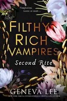 Filthy Rich Vampires: Second Rite - Geneva Lee