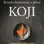 Kouzlo fermentace s plísní koji - Rich Shih, Jeremy Umansky - e-kniha