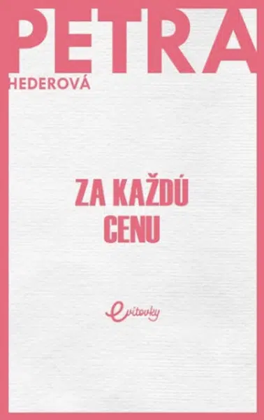 Za každú cenu - Petra Hederová