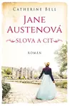 Jane Austenová: Slova a cit - Catherine Bell