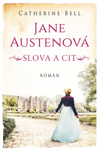 Jane Austenová: Slova a cit - Catherine Bell - e-kniha