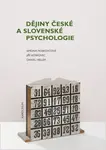 Dějiny české a slovenské psychologie - Jiří Hoskovec, Daniel Heller, Simona Horáková-Hoskovcová
