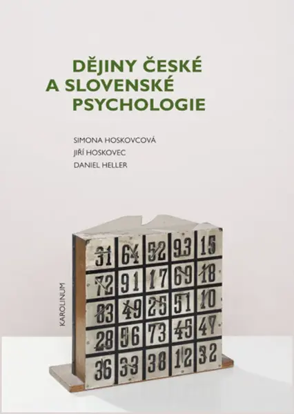 Dějiny české a slovenské psychologie - Jiří Hoskovec, Daniel Heller, Simona Horáková-Hoskovcová