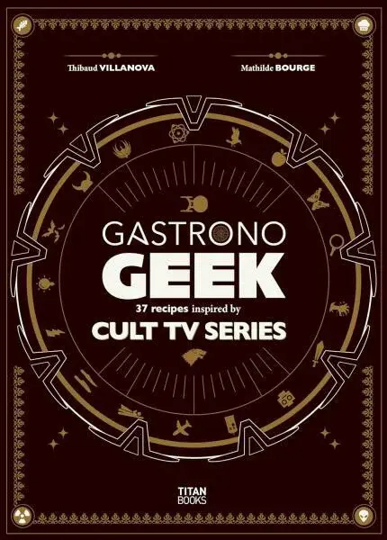 Gastronogeek Cult TV Cookbook