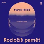 Rozložíš paměť - Marek Torčík - audiokniha