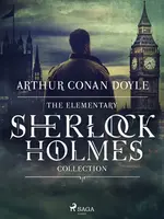 The Elementary Sherlock Holmes Collection - Sir Arthur Conan Doyle