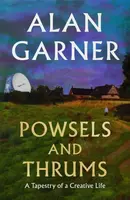 Powsels and Thrums - Alan Garner
