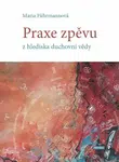 Praxe zpěvu z hlediska duchovní vědy - Maria Führmannová