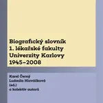 Biografický slovník 1. lékařské fakulty Univerzity Karlovy 1945–2008. 2. svazek M-Ž. - Karel Černý, Ludmila Hlaváčková - e-kniha