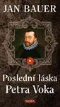 Poslední láska Petra Voka - Jan Bauer
