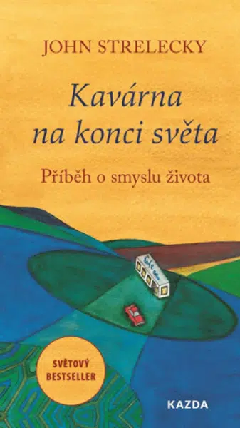 Kavárna na konci světa - John P. Strelecky