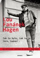 Tak to bylo, tak to je... Járo, kakao! - Lou Fanánek Hagen