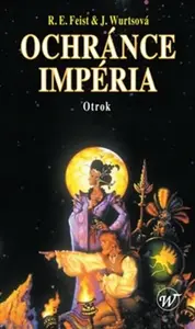 Ochránce Impéria - Otrok - Raymond Elias Feist, Wurts Janny