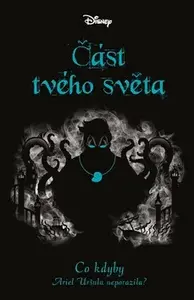 Disney - Co kdyby... Část tvého světa - Liz Braswell