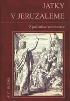 Jatky v Jeruzaleme - Z počiatkov kresťanstva - R. C. Russell