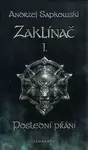 Zaklínač I: Poslední přání - brož. (5. vydání) - Andrzej Sapkowski